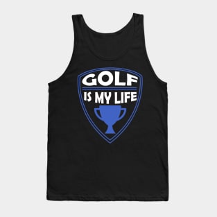 Golf is my Life Gift Tank Top